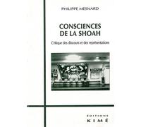Consciences De La Shoah - Critique Des Discours Et Des Représentations