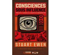 Consciences sous influence : Publicité et genèse de la société de consommation