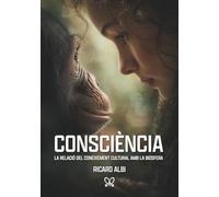 Consciència: La relació del coneixement cultural amb la biosfera
