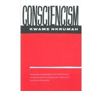 Consciencism Philosophy and Ideology for DeColonization by Kwame Nkrumah Kwame Nkrumah (Auteur)