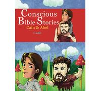 Conscious Bible Stories; Cain And Abel