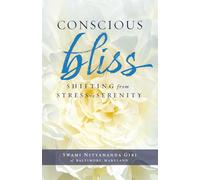 Conscious Bliss: Shifting from Stress to Serenity