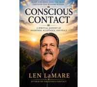 Conscious Contact: Finding Peace Through Awareness, Gratitude, and Presence