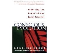 Conscious Evolution: Awakening the Power of Our Social Potential