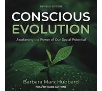 Conscious Evolution: Awakening The Power of Our Social Potential, Revised Edition [Import]