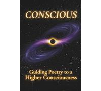 Conscious: Guiding Poetry to a Higher Consciousness