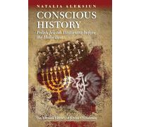 Conscious History: Polish Jewish Historians Before the Holocaust