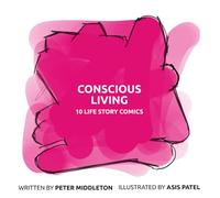 Conscious Living: 10 Life Story Comics