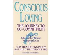 Conscious Loving: The Journey to Co-Committment