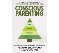 Conscious Parenting: A Guide to Raising Resilient, Wholehearted & Empowered Kids