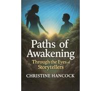 Conscious Pathways: Paths of Awakening Through the Eyes of Storytellers
