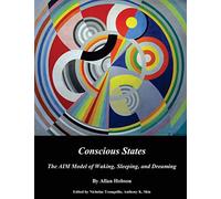 Conscious States (b&w): The AIM Model of Waking, Sleeping, and Dreaming