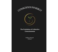 Conscious Synergy: The Evolution of Collective Consciousness