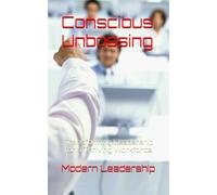 Conscious Unbossing: Transforming Leadership for a Thriving Workforce