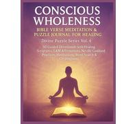 Conscious Wholeness: Bible Verse Meditation & Puzzle Journal for Healing(Divine Puzzle Series Vol. 4): 50 Guided Devotionals with Healing Scriptures, ... Reflections, Word Search & Cryptograms