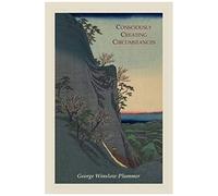 Consciously Creating Circumstances