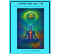 Consciousness 2025-3525: 1500 Year Report by the Interplanetary Academy of Sciences