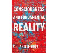 Consciousness and Fundamental Reality