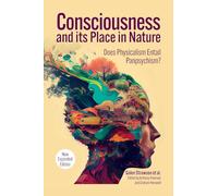 Consciousness and Its Place in Nature: Why Physicalism Entails Panpsychism, 2nd Edition