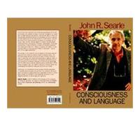 Consciousness and Language Searle, John R., John R. , Searle (Auteur)