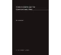 Consciousness and the Computational Mind (Explorations in Cognitive Science Series) [Paperback] [1987] 1st Ed. Ray S. Jackendoff