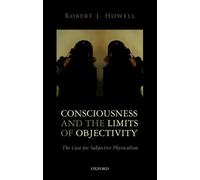 Consciousness And The Limits Of Objectivity: The Case For Subjective Physicalism