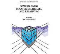 Consciousness, Cognitive Schemata, And Relativism