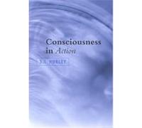 Consciousness in Action S. L. Hurley (Auteur)