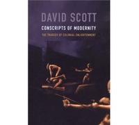 Conscripts of Modernity by David Scott David Scott (Auteur)
