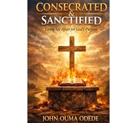 Consecrated & Sanctified: Living Set Apart in a Common World