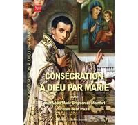 Consécration à Dieu par Marie avec saint Louis Marie Grignion de Montfort et Saint Jean Paul II - Thierry Fourchaud - La Bonne Nouvelle - broché - Essai