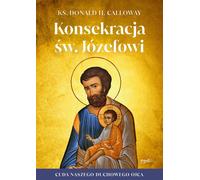 Consécration à saint Joseph - Donald H. Calloway (Literatur auf Polnisch)