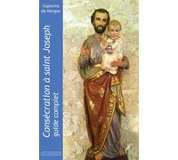 Consécration À Saint Joseph - Guide Complet