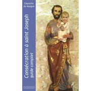 Consécration a saint Joseph - Pères et Frères Capucins De Morgon - Via Romana - broché - Guide