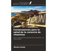 Consecuencias para la salud de la carencia de vitaminas: Guía completa sobre la vitamina D en el bienestar y las enfermedades
