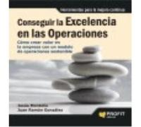 Conseguir La Excelencia En Las Operaciones: Como Crear Valor En La Empresa Con Un Modelo De Operaciones Sostenible - Jesus Montoliu Fayas, Juan Ramon Gonzalez Casellas Jesus Montoliu Fayas, Juan Ramon