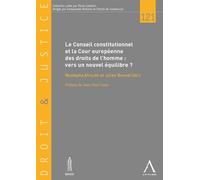 Conseil constitutionnel et Cour européenne des droits de l'homme - Vers un nouvel équilibre Vers un nouvel equilibre - Julien Bonnet - Anthemis - broché - Etude