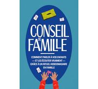 Conseil de famille: Comment parler à vos enfants - et les écouter vraiment - grâce à un rituel hebdomadaire en famille