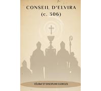 CONSEIL D'ELVIRA (c. 306): CÉLIBAT ET DISCIPLINE CLERCLES