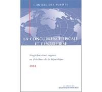 Conseil des impôts La concurrence fiscal et l'entreprise - Collectif - Journaux Officiels - broché - Etude