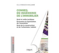 Conseil en ingénierie de l'immobilier: Droit et veille juridique. Economie et organisation de l'immobilier. Droit de la construction et de l'urbanisme, habitat