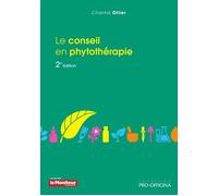 Conseil en phytotherapie 2e ed Descriptif par pathologies, les plantes avec leurs propriétés et leurs emplois - Chantal Ollier - Pro Officina Eds - broché - Etude