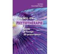 Conseil en phytothérapie Guide à l'usage du prescripteur - Francis Hadji-Minaglou - Technique Et Documentation - broché - Scolaire / Universitaire