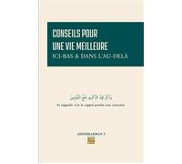 Conseil pour une vie meilleure Ici-bas et dans l'au-delà - Abderrahman F. - EDT - broché - Essai