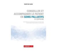 Conseiller Et Accompagner Le Patient En Soins Palliatifs À L'officine - Postures Du Pharmacien Face Aux Émotions, Symptômes D'inconfort Et Douleurs