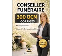 Conseiller Funéraire: Réussir le Diplôme National | 300 QCM d'Entraînement + Examen Blanc | Corrigés Détaillés | Conforme au Diplôme National