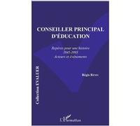 Conseiller principal d'éducation Repères pour une histoire (1945-1993) - Acteurs et évènements - Régis Rémy - L'harmattan - broché - Essai
