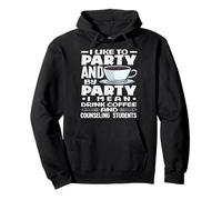Conseiller Scolaire I Like to Party Drink Coffee Sweat à Capuche