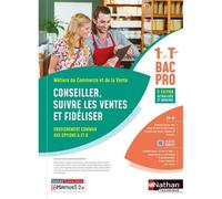 Conseiller, suivre les ventes et fidéliser - Options A-B - 1ère-Term Bac pro - Livre + licence élève