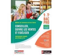 Conseiller, suivre les ventes et fidéliser - Options A/B - 1ère/Term Bac pro - Livre + licence élève 2023 Dominique Beddeleem (Directeur éditorial), Dominique Beddeleem (Auteur), Stéphanie Laisney (Au
